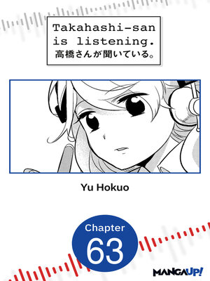 cover image of Takahashi-san is Listening, Chapter 63